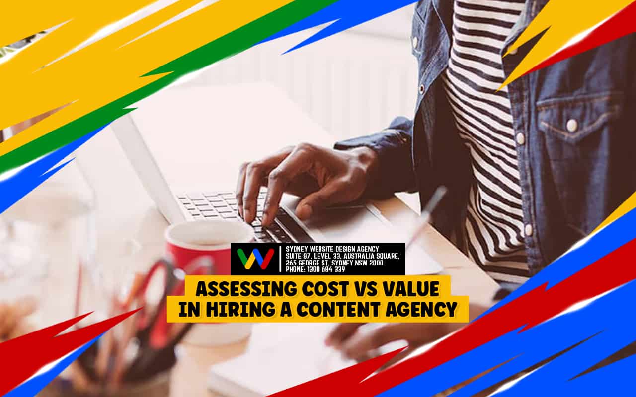 Assessing Cost vs Value in Hiring a Content Agency Assessing Cost vs Value in Hiring a Content Agency