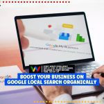 Boost Your Business On Google Local Search Organically