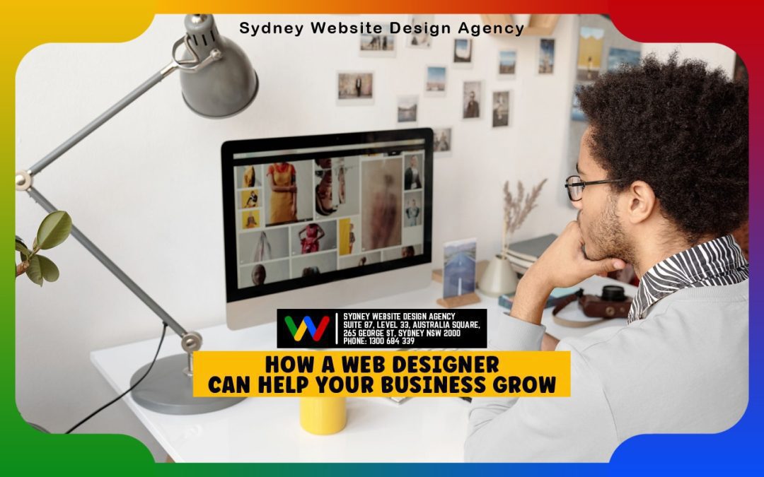 How A Web Designer Can Help Your Business Grow
