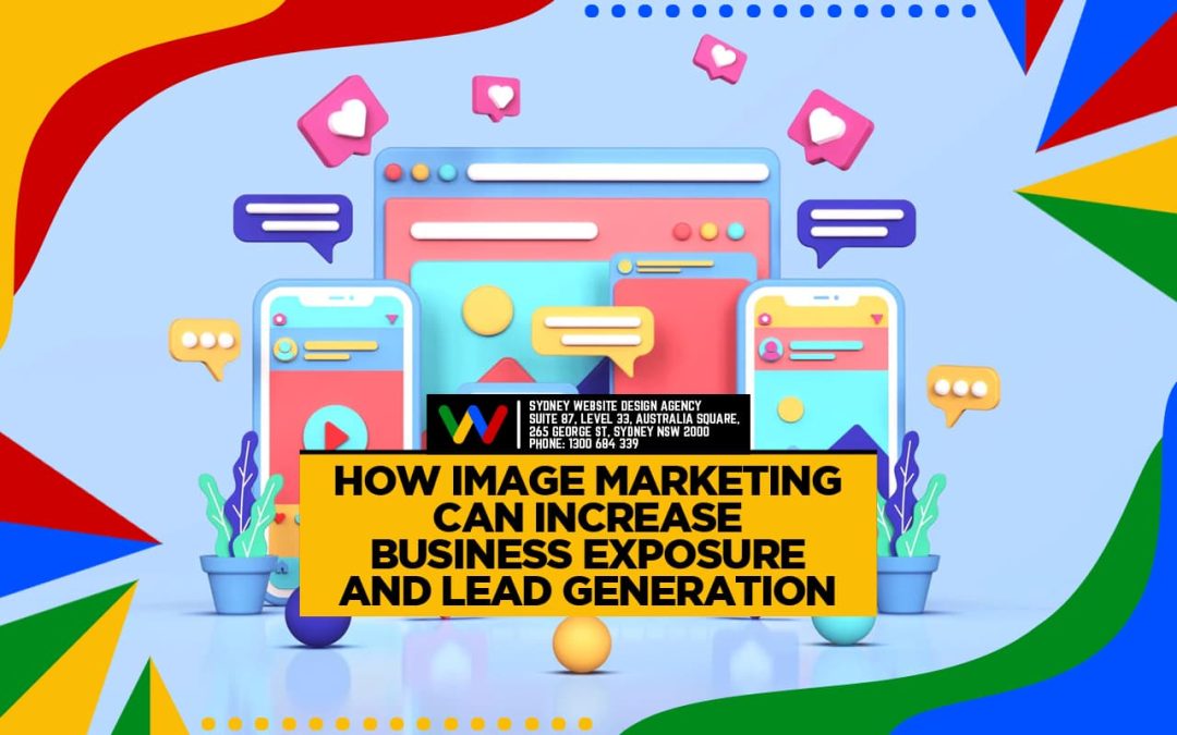 How Image Marketing Can Increase Business Exposure And Lead Generation
