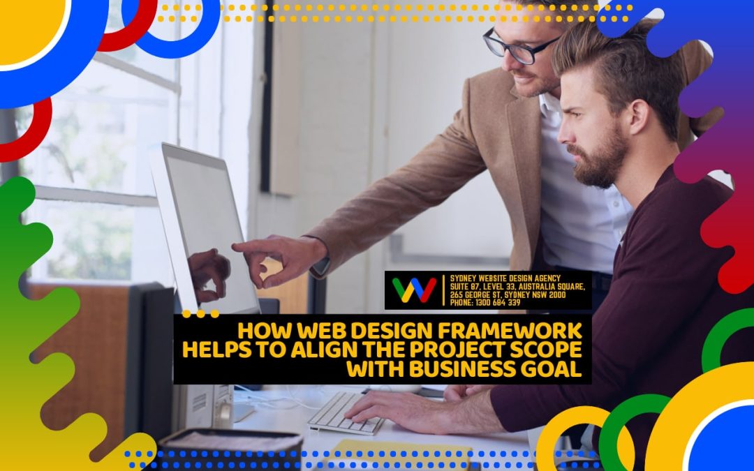 How Web Design Framework Helps To Align The Project Scope With Business Goal