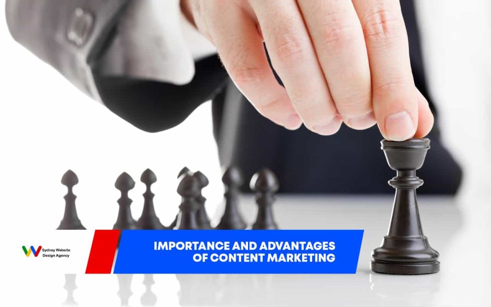 Importance and Advantages of Content Marketing Importance and Advantages of Content Marketing