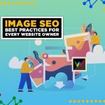 google image SEO, google images, image seo best practices, images effect, optimising images, resizing images, seo image optimizer online, seo image size