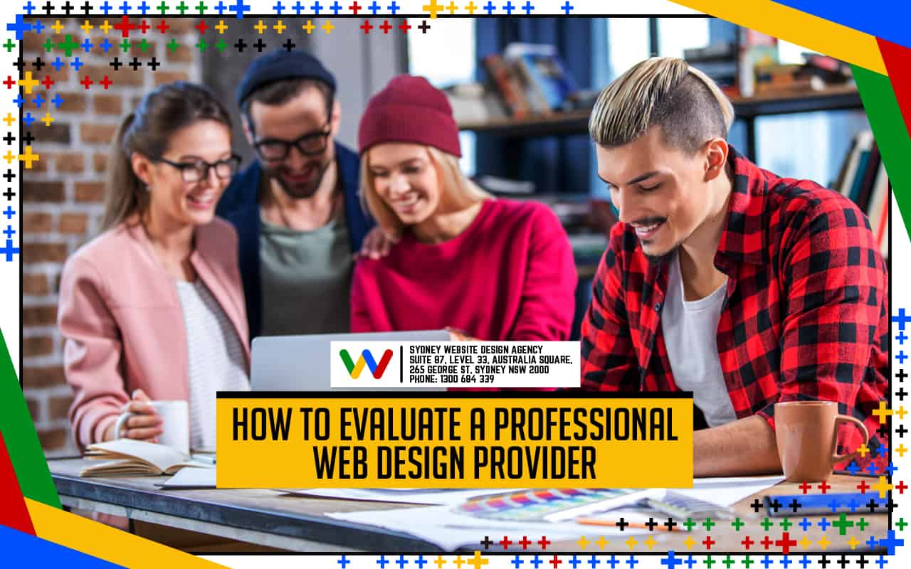 How to Evaluate a Professional Web Design Provider How to Evaluate a Professional Web Design Provider
