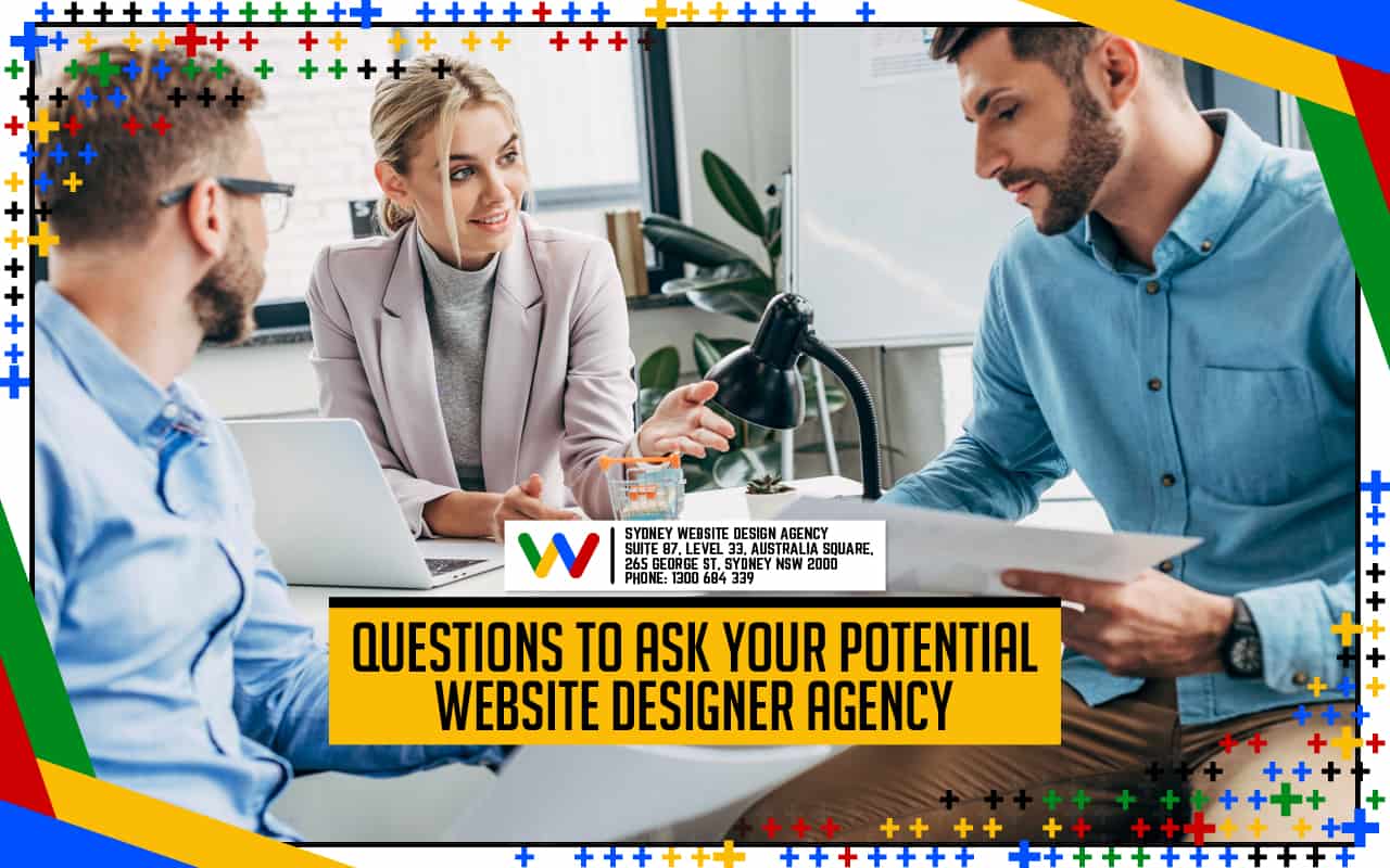 Questions To Ask Your Potential Website Designer Agency Questions To Ask Your Potential Website Designer Agency