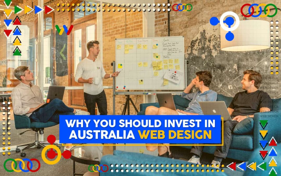 Why You Should Invest in Australia Web Design