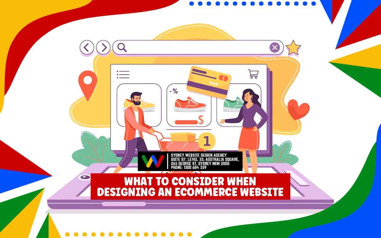 What To Consider When Designing an eCommerce Website What To Consider When Designing an eCommerce Website