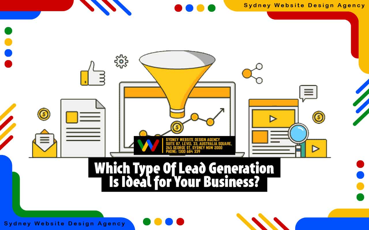 Which Type Of Lead Generation Is Ideal for Your Business Which Type Of Lead Generation Is Ideal for Your Business